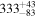 ${333}_{-83}^{+43}$