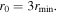 ${r}_{0}=3{r}_{{\rm{min}}}.$