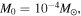 ${M}_{0}={10}^{-4}{M}_{\odot },$