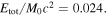 ${E}_{{\rm{tot}}}/{M}_{0}{c}^{2}=0.024.$