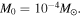 ${M}_{0}={10}^{-4}{M}_{\odot }.$