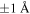 $\pm 1\;{\rm{\mathring{\rm A} }}$
