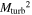 ${{M}_{\mathrm{turb}}}^{2}$
