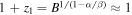 $1+{z}_{1}={B}^{1/(1-\alpha /\beta )}\approx 1$