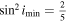 ${\sin }^{2}{i}_{{\rm{\min }}}=\tfrac{2}{5}$