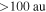 $\gt 100\,\mathrm{au}$