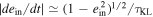 $| {{de}}_{{\rm{in}}}/{dt}| \simeq {(1-{e}_{{\rm{in}}}^{2})}^{1/2}/{\tau }_{{\rm{KL}}}$