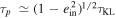 ${\tau }_{p}\ \simeq {(1-{e}_{{\rm{in}}}^{2})}^{1/2}{\tau }_{{\rm{KL}}}$