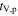 ${t}_{{\rm{V,p}}}$