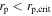 ${r}_{{\rm{p}}}\lt {r}_{{\rm{p,crit}}}$