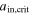 ${a}_{{\rm{in,crit}}}$