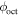 ${\phi }_{{\rm{oct}}}$