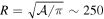 $R=\sqrt{{ \mathcal A }/\pi }\sim 250$