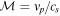 ${ \mathcal M }={v}_{p}/{c}_{s}$