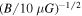 ${(B/10\mu G)}^{-1/2}$