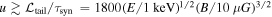 $u\gtrsim {{ \mathcal L }}_{\mathrm{tail}}/{\tau }_{\mathrm{syn}}\,=1800{(E/1\mathrm{keV})}^{1/2}{(B/10\mu G)}^{3/2}$