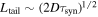 ${L}_{\mathrm{tail}}\sim {(2D{\tau }_{\mathrm{syn}})}^{1/2}$