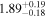 ${1.89}_{-0.18}^{+0.19}$