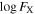 $\mathrm{log}{F}_{{\rm{X}}}$