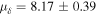 ${\mu }_{\delta }=8.17\pm 0.39$