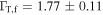 ${{\rm{\Gamma }}}_{{\rm{T}},{\rm{f}}}=1.77\pm 0.11$