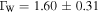 ${{\rm{\Gamma }}}_{{\rm{W}}}=1.60\pm 0.31$