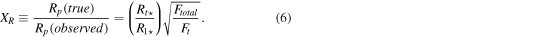 \begin{eqnarray}{X}_{R}\equiv \displaystyle \frac{{R}_{p}({true})}{{R}_{p}({observed})}=\left(\displaystyle \frac{{R}_{t\star }}{{R}_{1\star }}\right)\sqrt{\displaystyle \frac{{F}_{{total}}}{{F}_{t}}}.\end{eqnarray}
