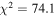 ${\chi }^{2}=74.1$