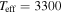 ${T}_{\mathrm{eff}}=3300$