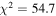 ${\chi }^{2}=54.7$