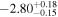 $-{2.80}_{-0.15}^{+0.18}$