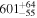 ${601}_{-55}^{+64}$