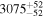 ${3075}_{-52}^{+52}$