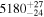 ${5180}_{-24}^{+27}$