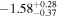 $-{1.58}_{-0.37}^{+0.28}$