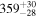 ${359}_{-28}^{+30}$