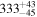 ${333}_{-45}^{+43}$