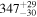 ${347}_{-30}^{+29}$