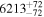 ${6213}_{-72}^{+72}$