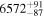 ${6572}_{-87}^{+91}$