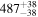 ${487}_{-38}^{+38}$