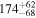 ${174}_{-68}^{+62}$