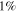 $1 \% $