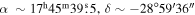 $\alpha \,\sim {17}^{{\rm{h}}}{45}^{{\rm{m}}}39\buildrel{\rm{s}}\over{.} 5,\delta \sim -28^\circ 59^{\prime} 36^{\prime\prime} $