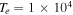 ${T}_{e}=1\times {10}^{4}$