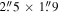$2\buildrel{\prime\prime}\over{.} 5\times 1\buildrel{\prime\prime}\over{.} 9$