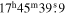 ${17}^{{\rm{h}}}{45}^{{\rm{m}}}39\buildrel{\rm{s}}\over{.} 9$