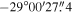 $-29^\circ 00^{\prime} 27\buildrel{\prime\prime}\over{.} 4$