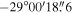 $-29^\circ 00^{\prime} 18\buildrel{\prime\prime}\over{.} 6$