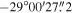 $-29^\circ 00^{\prime} 27\buildrel{\prime\prime}\over{.} 2$